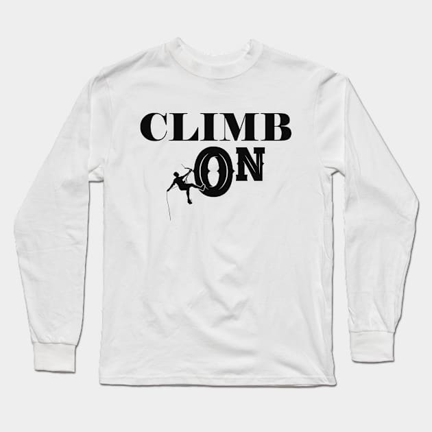 Climber - Climb on Long Sleeve T-Shirt by KC Happy Shop